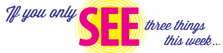 SEEseeIf-you-only-see-three-things-this-week